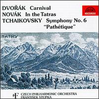Dvorák: Carnival; Vitezslav Novak: In the Tatras; Tchaikovsky: Symphony No. 6 "Pathétique" von Frantisek Stupka
