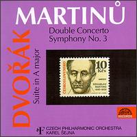 Bohuslarr Martinu: Double Concerto; Symphony No. 3; Dvorák: Suite in A major von Karel Sejna