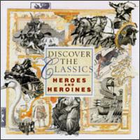 Discover The Classics: Heroes and Heroines von Various Artists