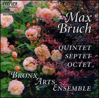 Max Bruch: Quintet; Septet; Octet von Bronx Arts Ensemble