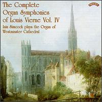 The Complete Organ Symphonies of Louis Vierne, Vol.IV von Iain Simcock