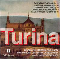 Turina: Danzas Fantasticas; Rapsodia Sinfonica; Sinfonia Sevillana von Enrique Bátiz