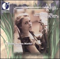 Max Reger: Four Sonatas for Unaccompanied Violin, Op. 91, Vol. 2 von Ulrike-Anima Mathe