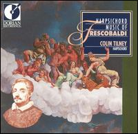 Harpsichord Music of Frescobaldi von Colin Tilney