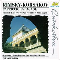 Rimsky-Korsakov: Capriccio Espagnol; Russian Easter Festival; Sadko; May Night von Enrique Bátiz