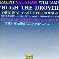 Vaughan Williams: Hugh the Drover [Original Cast Recordings] von Ralph Vaughan Williams