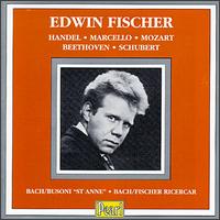 Edwin Fischer Performs Handel, Marcello, Mozart, Beethoven, Schubert von Edwin Fischer