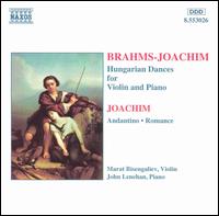 Brahms: Hungarian Dances (arr. Joachim); Joachim: Andantino; Romance von Marat Bisengaliev