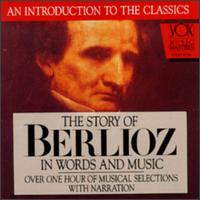 Story Of Berlioz In Words And Music von Various Artists