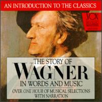 Story Of Wagner In Words And Music von Various Artists