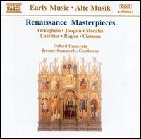 Renaissance Masterpieces: Ockeghem; Josquin; Morales von Jeremy Summerly