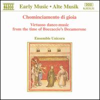 Chominciamento di gioia: Virtuoso dance-music from the time of Boccaccio's Decamerone von Ensemble Unicorn