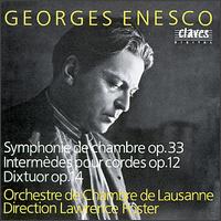 Georges Enesco: Symphonie de chambre Op. 33; Intermèdes pour cordes Op. 12; Dixtuor Op. 14 von Lawrence Foster