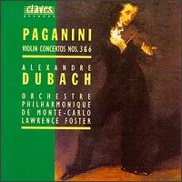 Paganini: Violin Concertos Nos. 3 & 6 von Alexandre Dubach