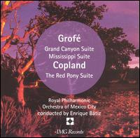 Grofe: Grand Canyon Suite for orchestra No1-5; Copland: Red Pony for orchestra von Enrique Bátiz