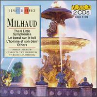 Darius Milhaud: The 6 Little Symphonies; L boeuf sur le toit; L'homme et son désir; Others von Darius Milhaud