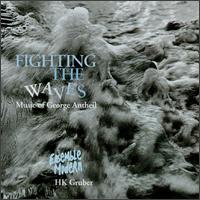 Fighting the Waves: Music of George Antheil von Ensemble Modern