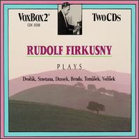 Rudolf Firkusny Plays Dvorák, Smetana, Dussek, Benda, Tomásek, Vorisek von Rudolf Firkusny