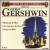 Gershwin: Rhapsody in Blue; An American in Paris; Porgy & Bess; etc. von Various Artists
