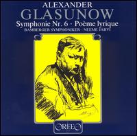 Glasunov: Symphony No. 6; Poème lyrique von Neeme Järvi