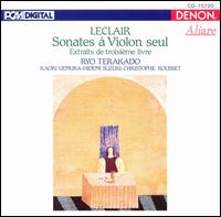 Jean-Marie Leclair: Sonates à Violon seul von Ryo Terakado