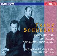 Schubert: Fantasie, D934; Rondo, D895; Arpeggione Sonata, D821 von Raphael Oleg