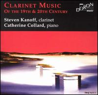 Clarinet Music Of The 19th and 20th Century von Steven Kanoff