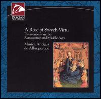 A Rose of Swych Virtu Reverence from the Renaissance and Middle Ages von Various Artists