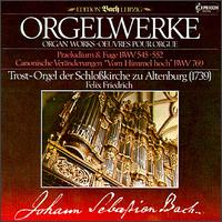 Bach: Organ Works von Felix Friedrich