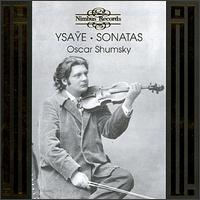 Ysaye: Sonatas von Oscar Shumsky