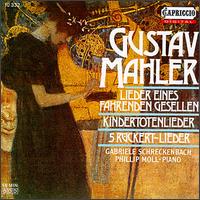 Mahler: Rückert Lieder / Kindertotenlieder / Lieder eines fahrenden Gesellen von Gabriele Schreckenbach