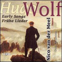 Hugo Wolf: Early Songs von Nico van der Meel