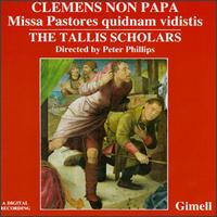 Clemens non Papa: Missa Pastores quidnam vidistis von The Tallis Scholars
