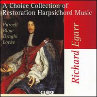 A Choice Collection of Restoration Harpsichord Music von Richard Egarr