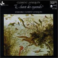 Janequin: Le Chant des Oyseaulx von Ensemble Clément Janequin