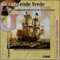 Genade ende Vrede (Grace and Peace): 16th and 17th Century Mennonite Music from the Netherlands von Various Artists
