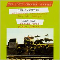 Jan Swafford: Midsummer Variations; They Who Hunger; Glen Gass: Piano Quartet; String Trio von Various Artists