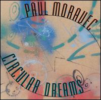 Paul Moravec: Circular Dreams von Paul Morvec
