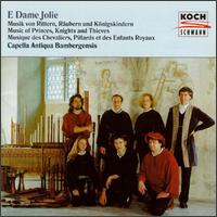 E Dame Jolie: Music of Princes, Knights & Thieves von Capella Antiqua Bambergensis