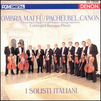 Ombra Mai Fu; Pachelbel Canon von I Solisti Italiani