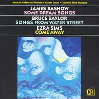 Dashow: Some Dream Songs; Saylor: Songs from Water Street; Sims: Come Away von James Dashow