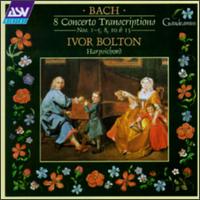 Bach: Eight Concerto Transcriptions von Ivor Bolton