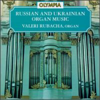 Russian And Ukrainian Organ Music von Valeri Rubacha