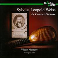Silvius Leopold Weiss: Le Fameux Corsaire von Viggo Mangor