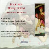 Gabriel Faure: Requiem; Messe Basse von David Hill