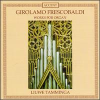 Frescobaldi: Works For Organ von Liuwe Tamminga