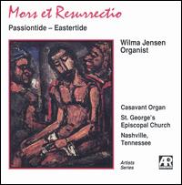 Mors et Resurrectio: Passiontide - Eastertide von Wilma Jensen