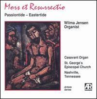 Mors et Resurrectio: Passiontide - Eastertide von Wilma Jensen