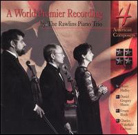 A World Premiere Recording: 4 American Composers von Rawlins Piano Trio