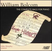 William Bolcom: The Complete Rags for Piano von John Murphy